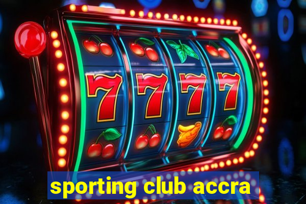 sporting club accra