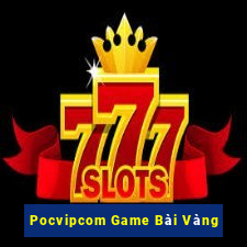 Pocvipcom Game Bài Vàng