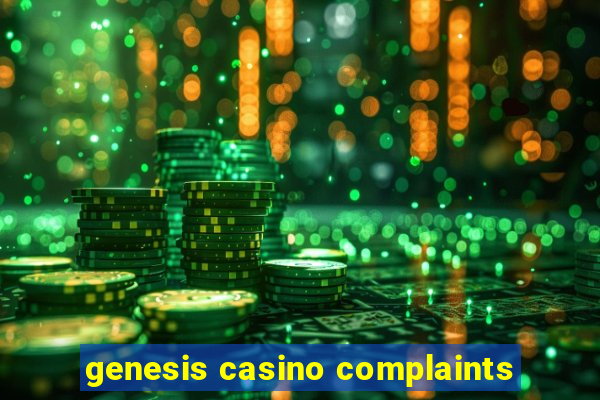 genesis casino complaints