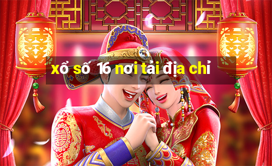 xổ số 16 nơi tải địa chỉ