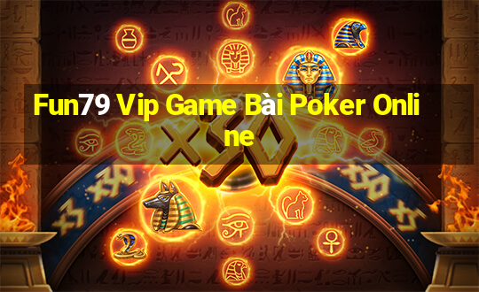 Fun79 Vip Game Bài Poker Online