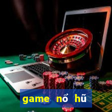 game nổ hũ tiền về như lũ