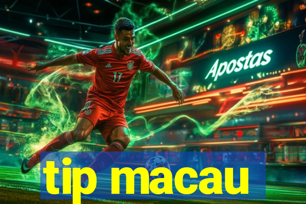 tip macau