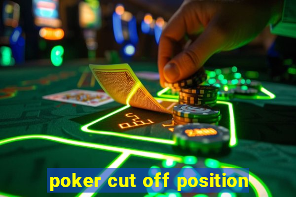 poker cut off position