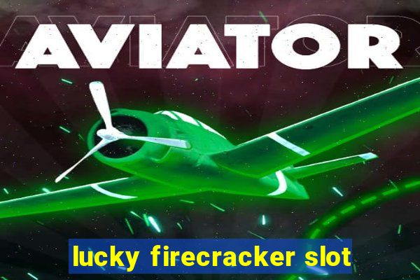 lucky firecracker slot