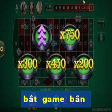 bắt game bắn cá ở tphcm