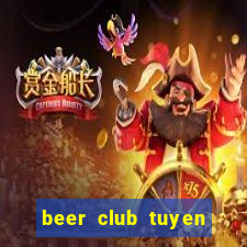 beer club tuyen nhan vien