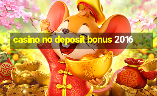 casino no deposit bonus 2016