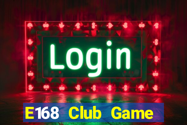 E168 Club Game Bài Tiến Lên