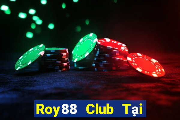 Roy88 Club Tại Game Bài Đổi Thưởng