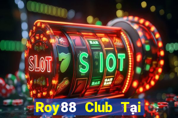 Roy88 Club Tại Game Bài Đổi Thưởng