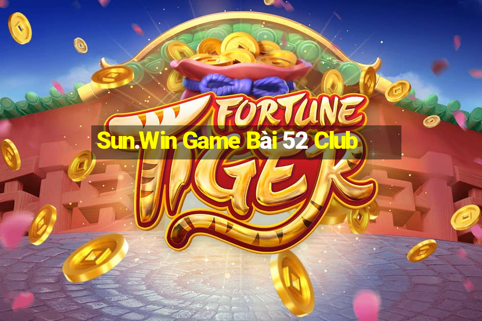 Sun.Win Game Bài 52 Club