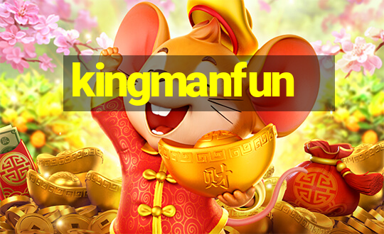 kingmanfun