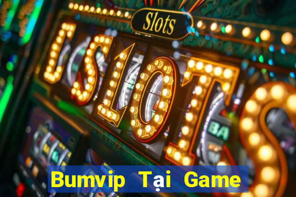 Bumvip Tại Game Bài Đổi Thưởng Nạp Bằng Sms