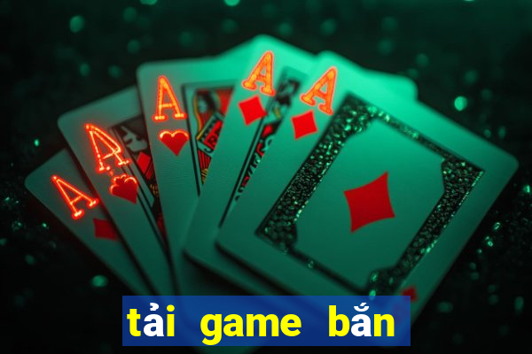 tải game bắn cá ăn xu hack appvn