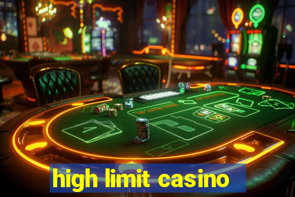 high limit casino