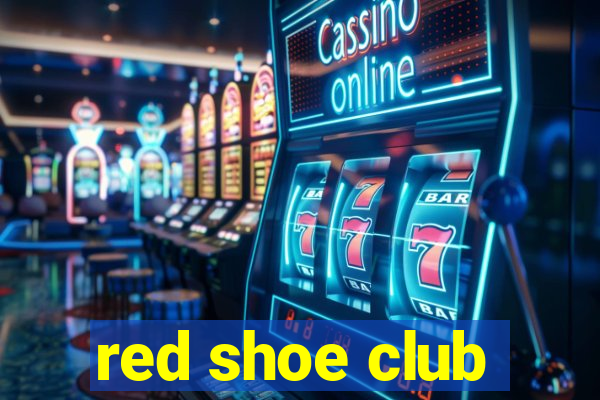 red shoe club