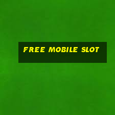 free mobile slot