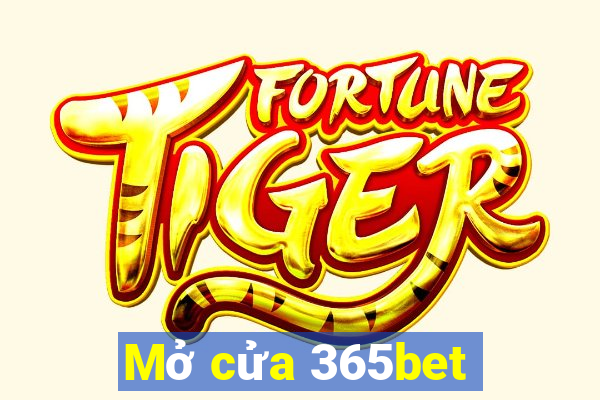 Mở cửa 365bet