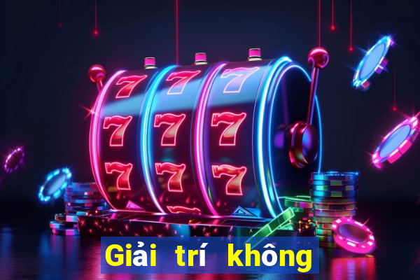 Giải trí không giới hạn 2020