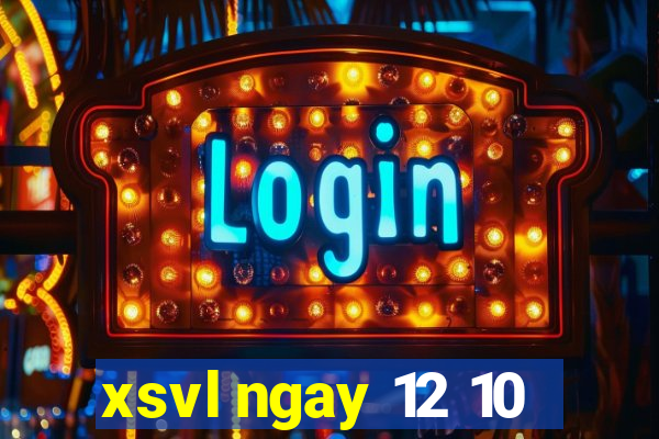 xsvl ngay 12 10