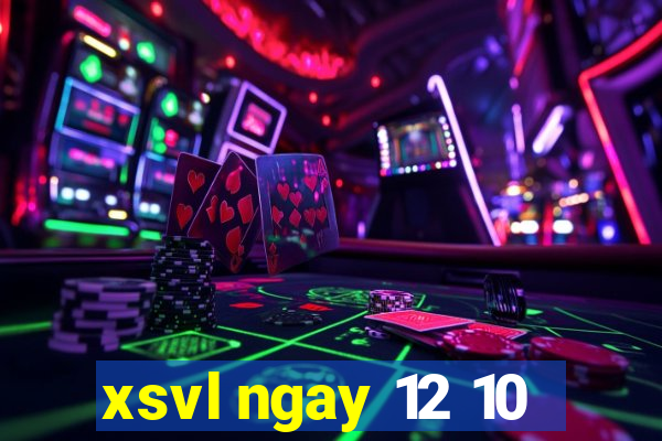 xsvl ngay 12 10