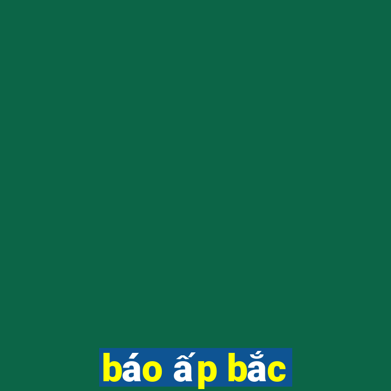 báo ấp bắc