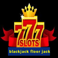 blackjack floor jack