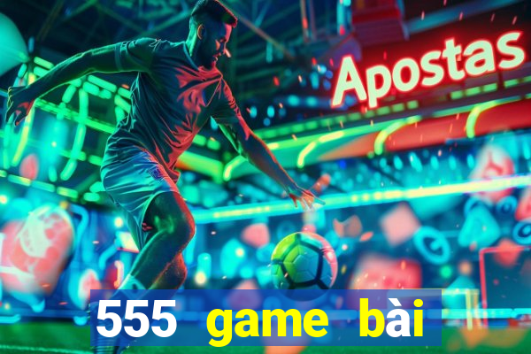 555 game bài đăng nhập