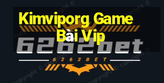 Kimviporg Game Bài Vip