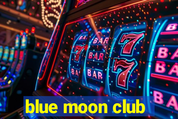 blue moon club