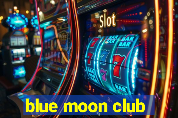 blue moon club