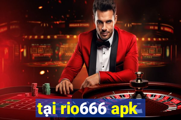 tại rio666 apk