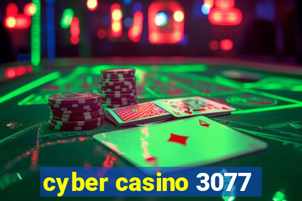 cyber casino 3077