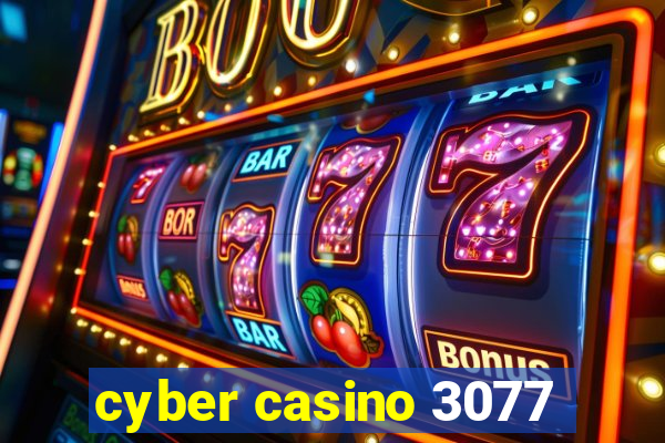 cyber casino 3077