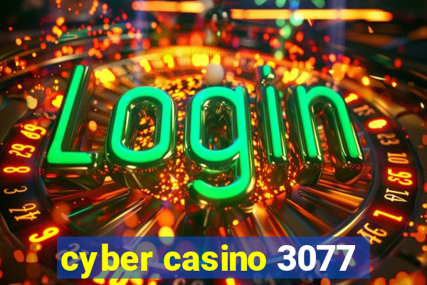 cyber casino 3077