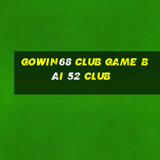 Gowin68 Club Game Bài 52 Club