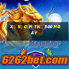 xổ số cần thơ 500 ngày