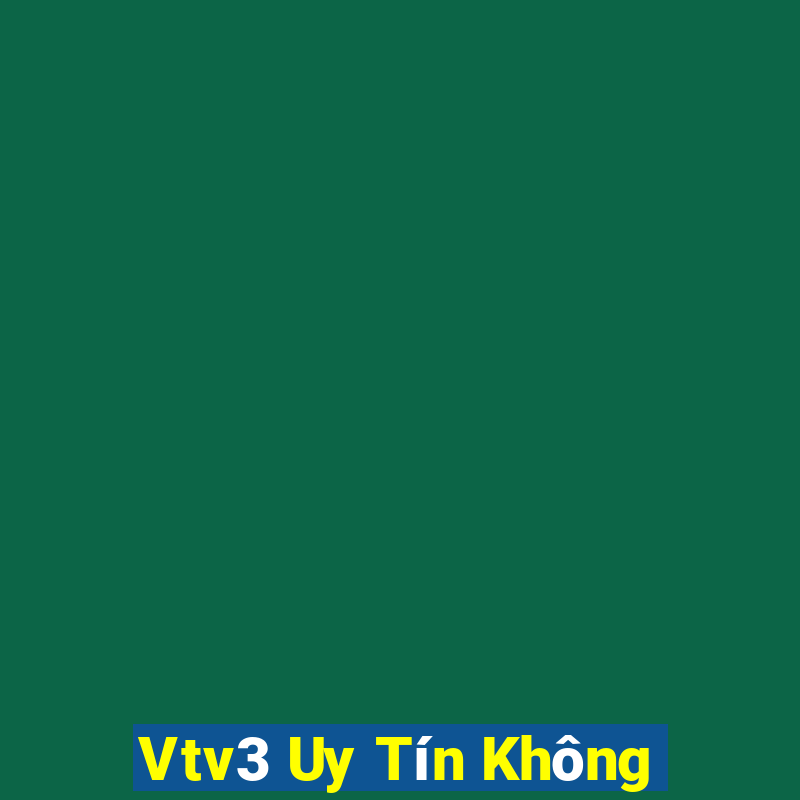 Vtv3 Uy Tín Không