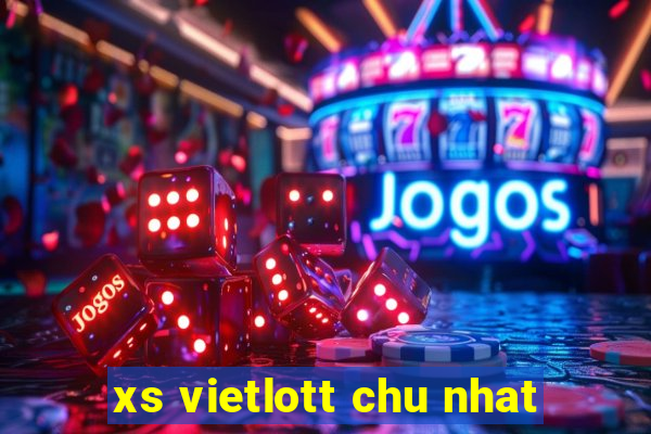 xs vietlott chu nhat