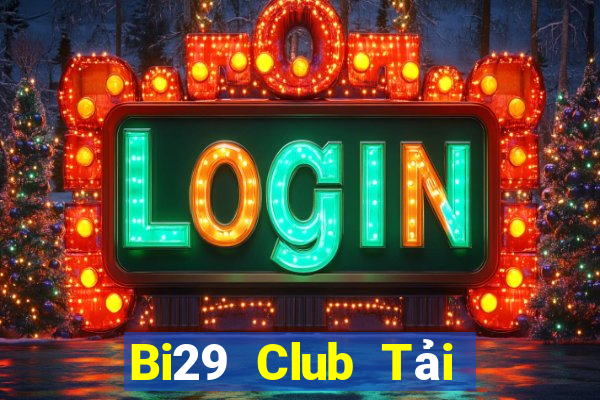 Bi29 Club Tải Game Bài