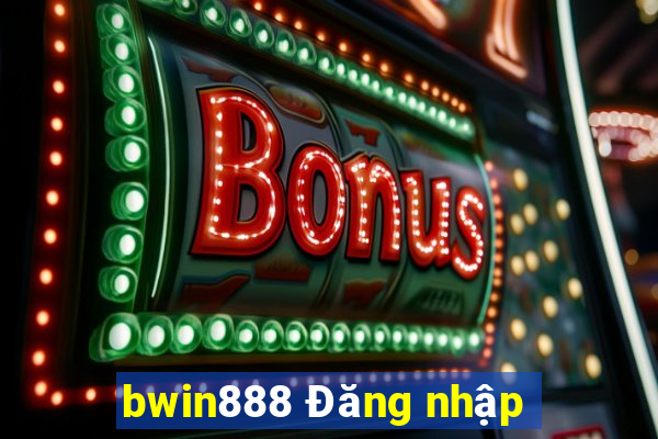 bwin888 Đăng nhập