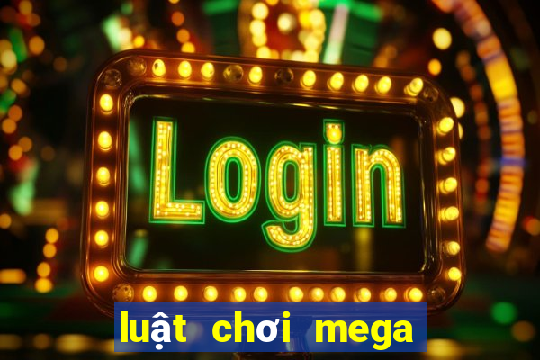 luật chơi mega 6 45