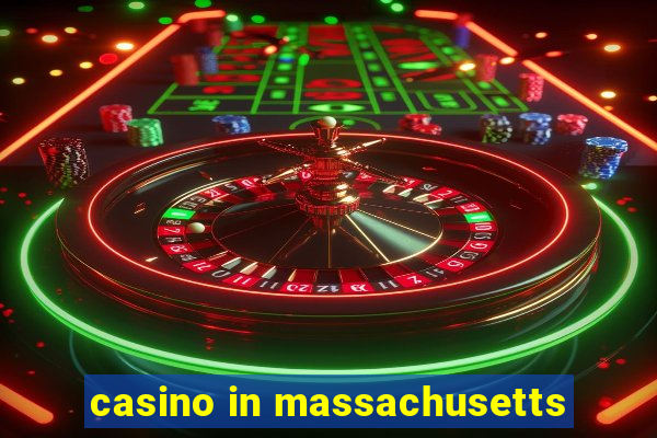 casino in massachusetts