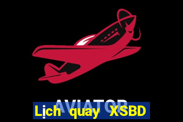 Lịch quay XSBD ngày 2