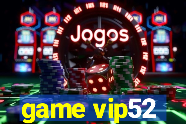 game vip52