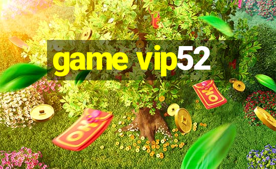 game vip52