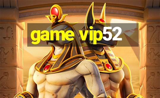 game vip52