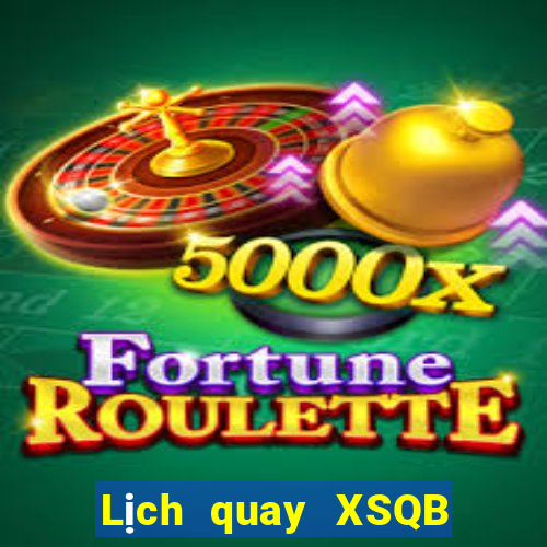 Lịch quay XSQB thứ Ba