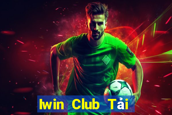 Iwin Club Tải Game Bài Nhất Vip